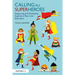 Calling All Superheroes: Supporting and Developing Superhero Play in the Early Years