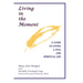 Living in the Moment: A Guide to Living a Full and Spiritual Life