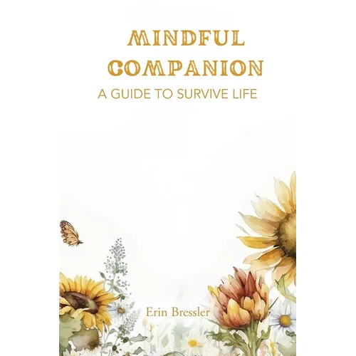 Mindful Companion: A Guide to Survive Life