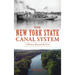 New York State Canal System: A History Beyond the Erie