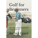 Golf for Beginners: How not to be embarrassed on the first tee