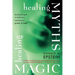 Healing Myths, Healing Magic