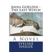 Anna Goeldin - The Last Witch