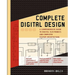 Complete Digital Design: A Comprehensive Guide to Digital Electronics and Computer System Architecture