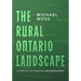 The Rural Ontario Landscape: A Study of its Evolution and Management