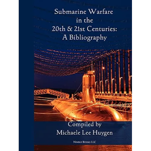 Submarine Warfare in the 20th and 21st Centuries - A Bibliography