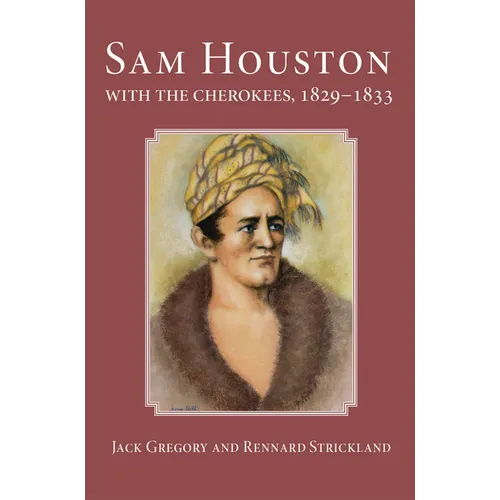 San Houston with the Cherokees, 1829-1833