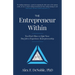 The Entrepreneur Within: You Don't Have to Quit Your Day Job to Experience Entrepreneurship!