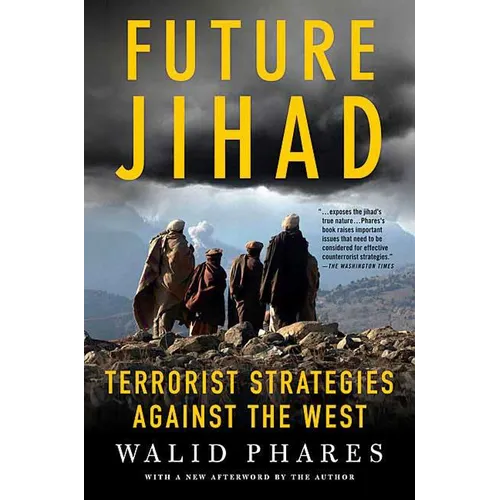Future Jihad: Terrorist Strategies Against America