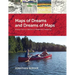 Maps of Dreams and Dreams of Maps: Stories from a Lifetime of Wilderness Paddling