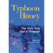 Typhoon Honey: The Only Way Out Is Through