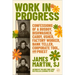 Work in Progress: Confessions of a Busboy, Dishwasher, Caddy, Usher, Factory Worker, Bank Teller, Corporate Tool, and Priest