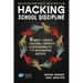 Hacking School Discipline: 9 Ways to Create a Culture of Empathy and Responsibility Using Restorative Justice