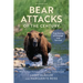 Bear Attacks of the Century: True Stories of Courage and Survival