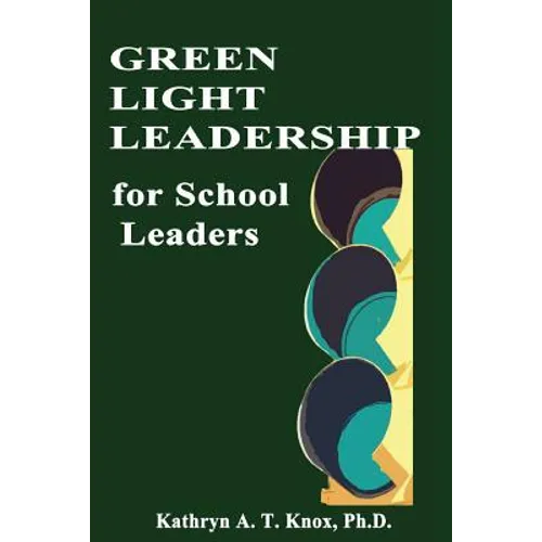 Green Light Leadership For School Leaders
