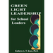 Green Light Leadership For School Leaders