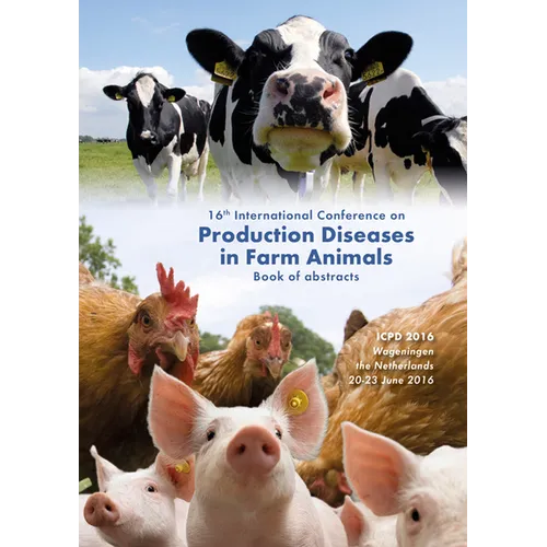 16th International Conference on Production Diseases in Farm Animals: Book of Abstracts