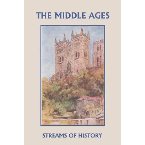 Streams of History: The Middle Ages (Yesterday's Classics)