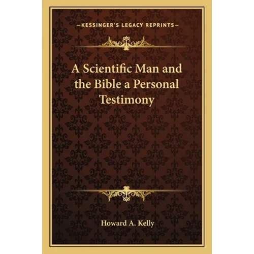 A Scientific Man and the Bible a Personal Testimony