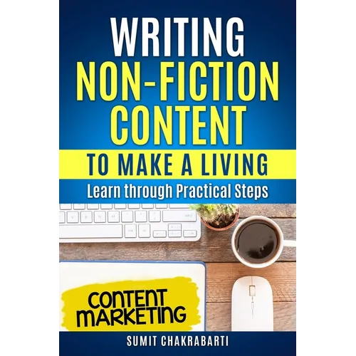 Writing Non-Fiction Content to Make a Living: Learn through Practical Steps