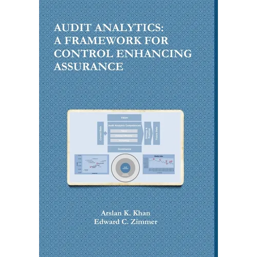 Audit Analytics: A Framework for Control Enhancing Assurance