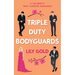 Triple Duty Bodyguards