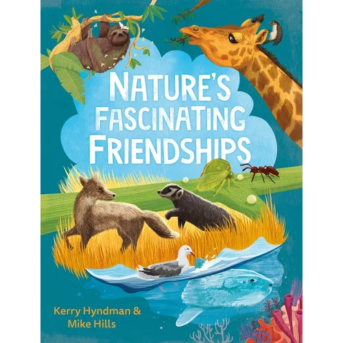 Nature's Fascinating Friendships: Survival of the Friendliest - How Plants and Animals Work Together