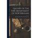 History Of The Fire Department Of New Orleans: From The Earliest Days To The Present Time