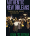 Authentic New Orleans: Tourism, Culture, and Race in the Big Easy