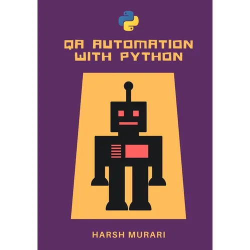 QA Automation with Python: A complete course to begin your career in Software Testing
