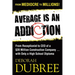 Average Is an Addiction