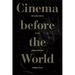 Cinema Before the World: The Global Routes of the Lumière Brothers