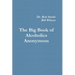 Alcoholics Anonymous: The Big Book