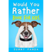 Would You Rather Book For Kids: The Book of Silly Scenarios, Challenging Choices, and Hilarious Situations the Whole Family Will Love