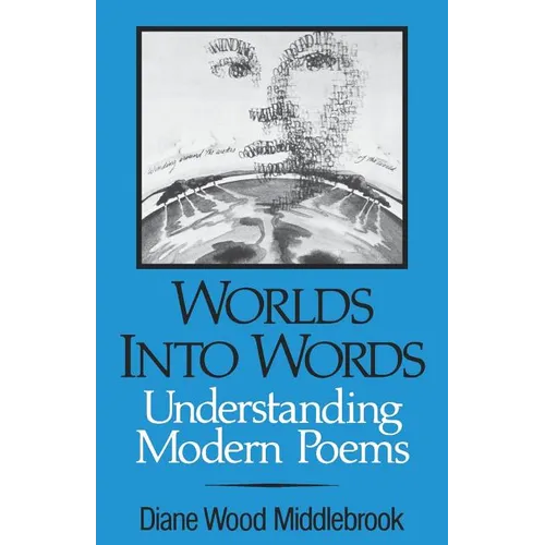 Worlds Into Words: Understanding Modern Poems