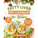 fatty liver diet cookbook for women: The Detox Cleanse Diet for Women: Simple, Effective, Nourishing Recipes to Revitalize your Liver and Lose Weight,