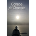 Canoe for Change: A Journey Across Canada