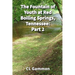 The Fountain of Youth at Red Boiling Springs, Tennessee: Part 2
