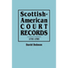 Scottish-American Court Records, 1733-1783