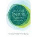 Let Us All Breathe Together: Prose, Poems, Practices