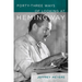 Forty-Three Ways of Looking at Hemingway