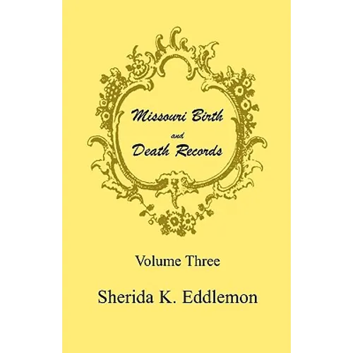 Missouri Birth and Death Records, Volume 3
