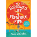 The Borrowed Life of Frederick Fife