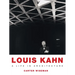 Louis Kahn: A Life in Architecture