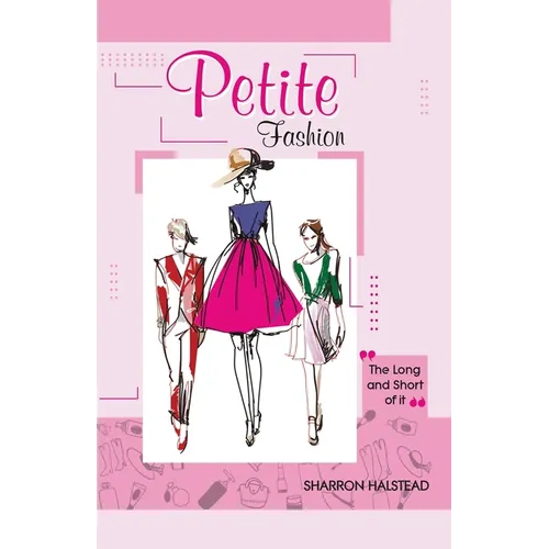 Petite Fashion The Long and Short of It