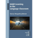 Adult Learning in the Language Classroom