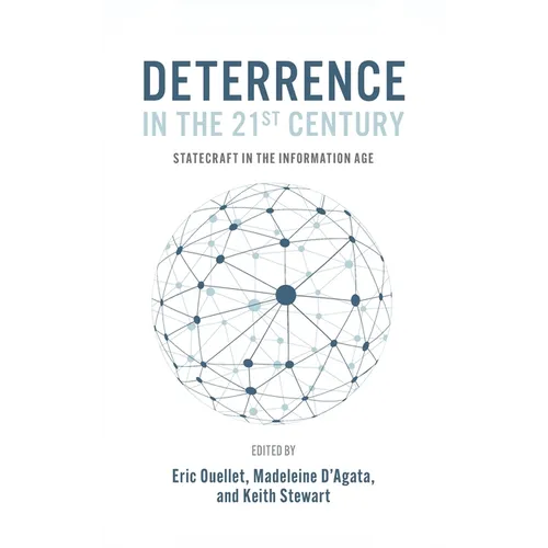 Deterrence in the 21st Century: Statecraft in the Information Age