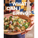 What Can I Bring?: Recipes to Help You Live Your Guest Life - A Cookbook