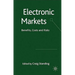 Electronic Markets: Benefits, Costs and Risks