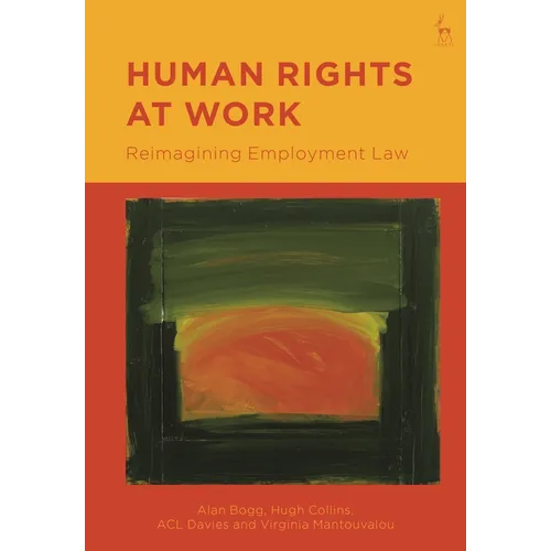 Human Rights at Work: Reimagining Employment Law
